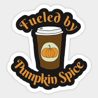 Fueled by Pumpkin Spice Sticker